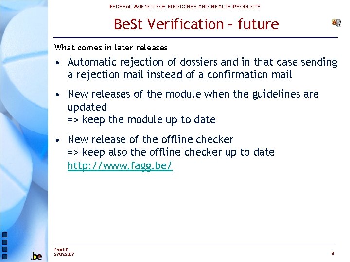 FEDERAL AGENCY FOR MEDICINES AND HEALTH PRODUCTS Be. St Verification – future What comes