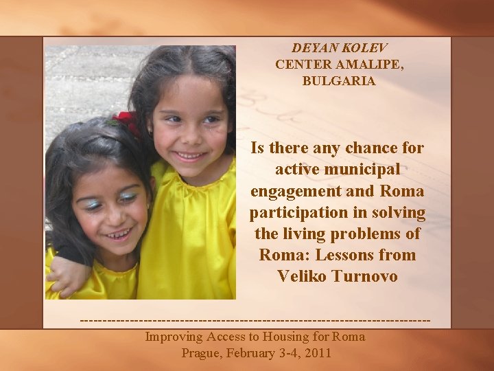 DEYAN KOLEV CENTER AMALIPE, BULGARIA Is there any chance for active municipal engagement and