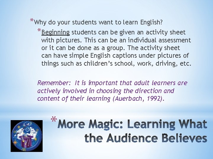 *Why do your students want to learn English? *Beginning students can be given an