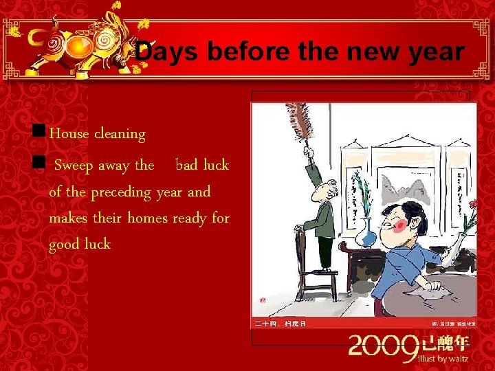 Days before the new year n House cleaning n Sweep away the bad luck