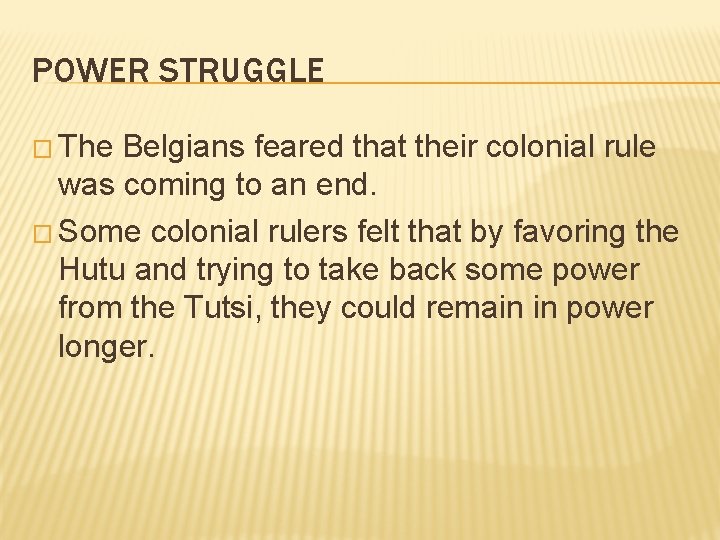 POWER STRUGGLE � The Belgians feared that their colonial rule was coming to an