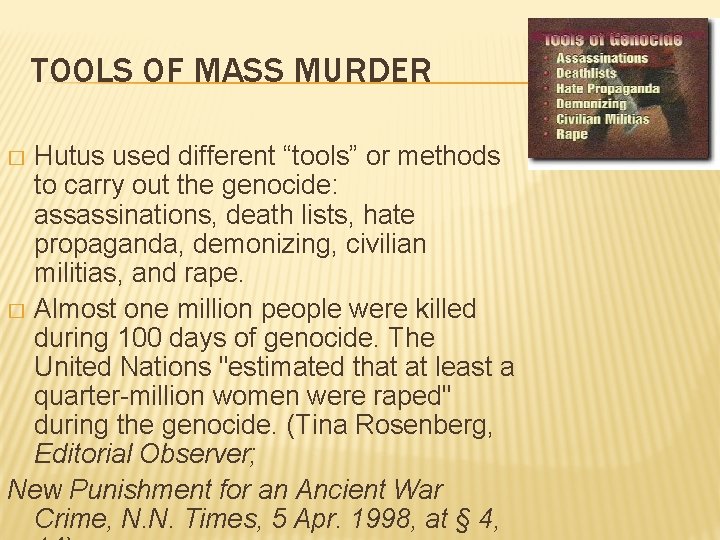 TOOLS OF MASS MURDER Hutus used different “tools” or methods to carry out the