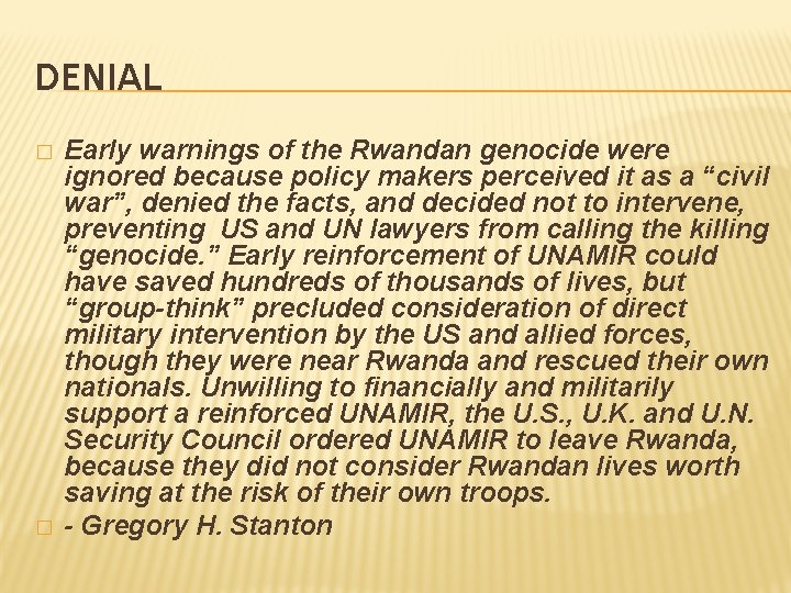 DENIAL � � Early warnings of the Rwandan genocide were ignored because policy makers