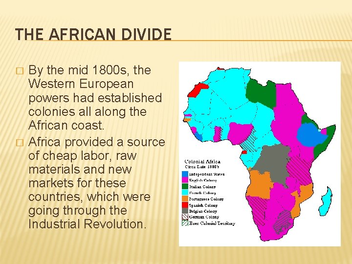 THE AFRICAN DIVIDE � � By the mid 1800 s, the Western European powers