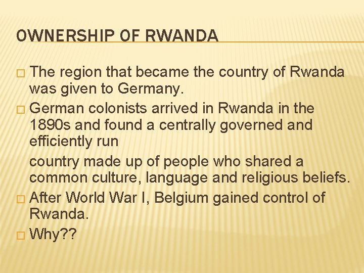 OWNERSHIP OF RWANDA � The region that became the country of Rwanda was given