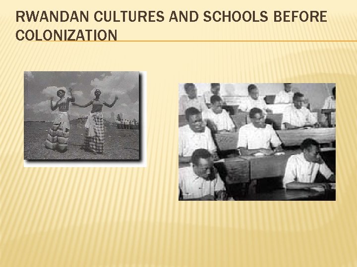 RWANDAN CULTURES AND SCHOOLS BEFORE COLONIZATION 