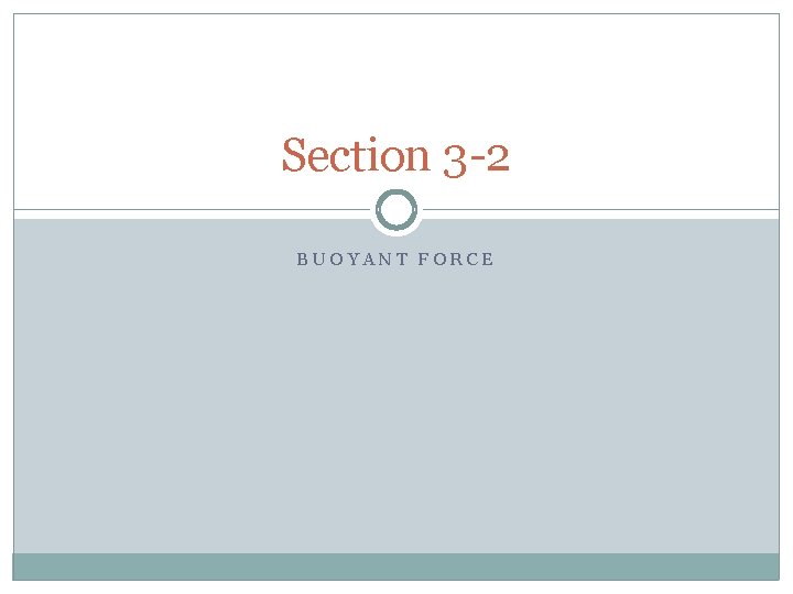 Section 3 -2 BUOYANT FORCE 