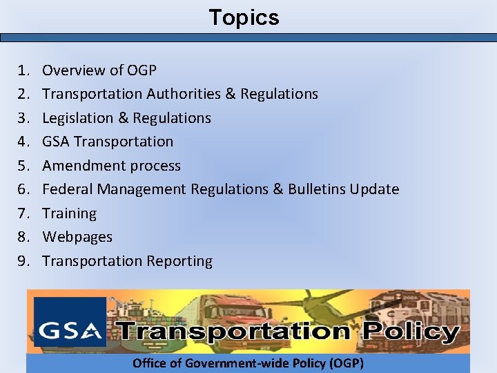 Topics 1. 2. 3. 4. 5. 6. 7. 8. 9. Overview of OGP Transportation