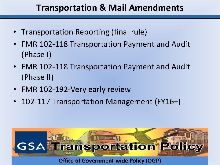 Transportation & Mail Amendments • Transportation Reporting (final rule) • FMR 102 -118 Transportation