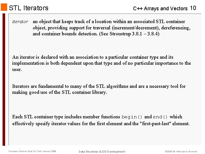 STL Iterators C++ Arrays and Vectors 10 iterator an object that keeps track of