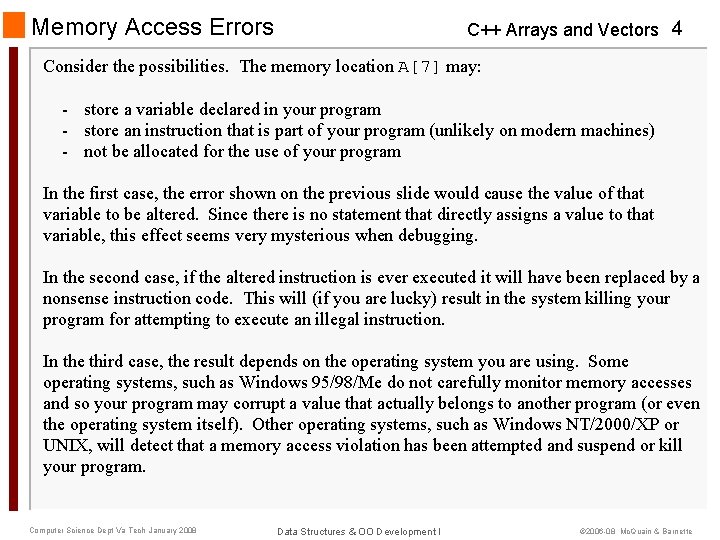 Memory Access Errors C++ Arrays and Vectors 4 Consider the possibilities. The memory location