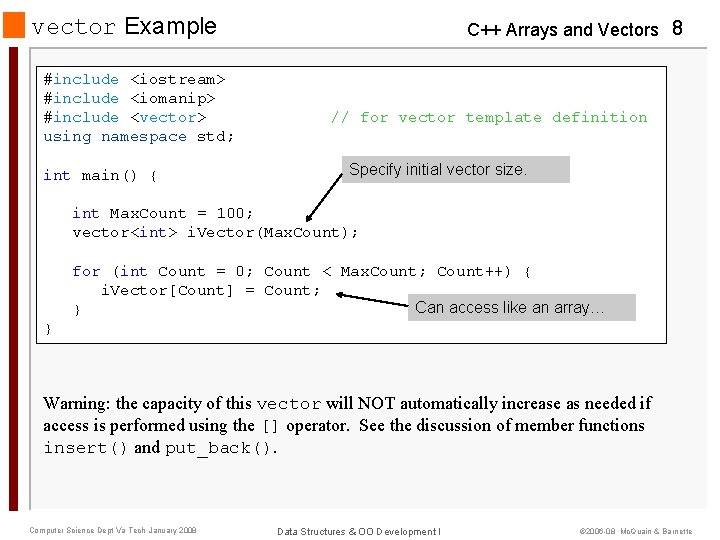 vector Example #include <iostream> #include <iomanip> #include <vector> using namespace std; int main() {