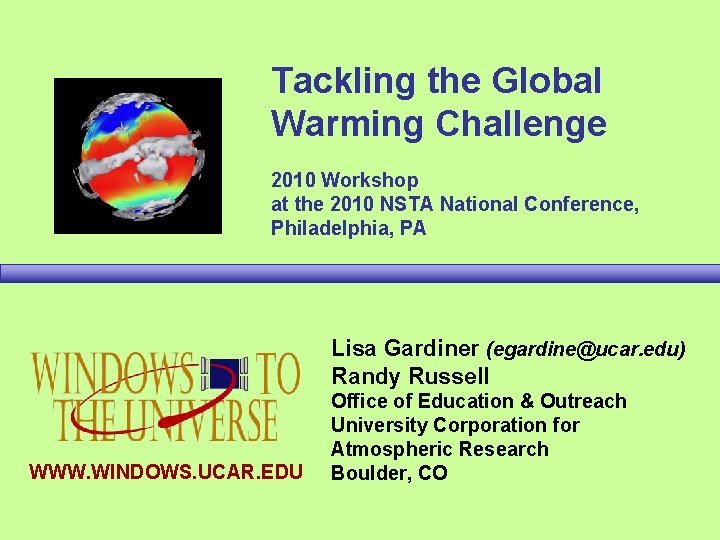 Tackling the Global Warming Challenge 2010 Workshop at the 2010 NSTA National Conference, Philadelphia,