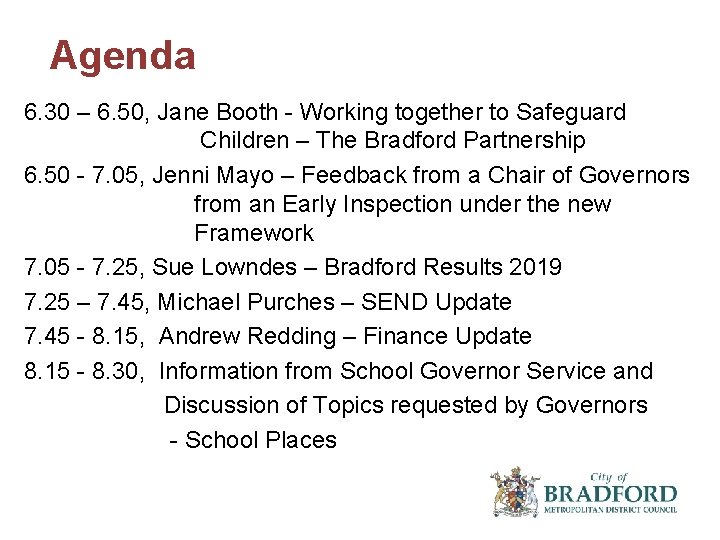 Agenda 6. 30 – 6. 50, Jane Booth - Working together to Safeguard Children