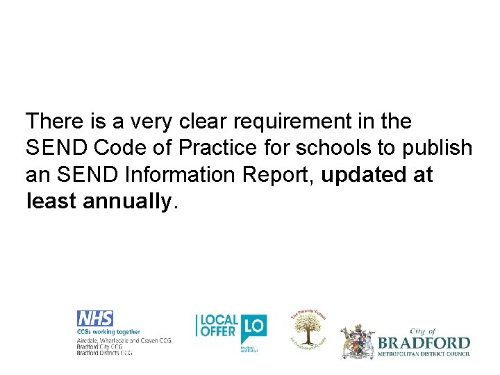 There is a very clear requirement in the SEND Code of Practice for schools