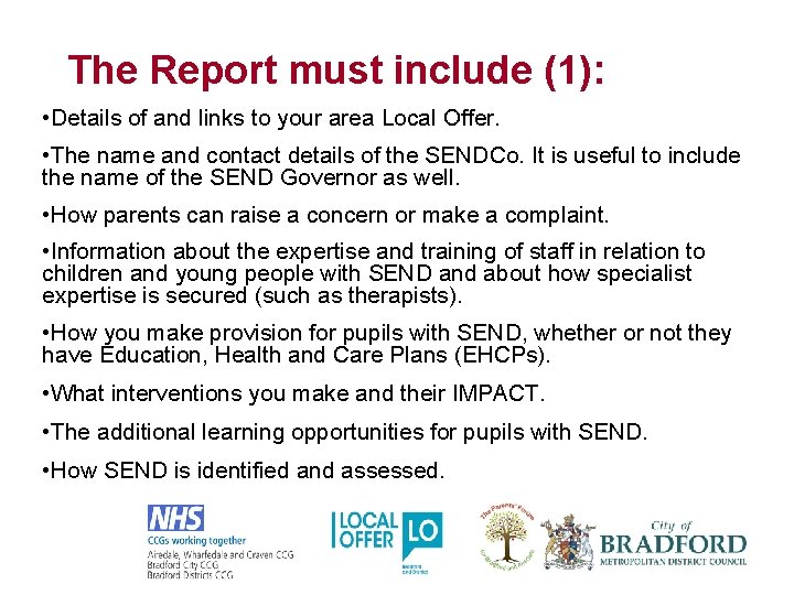 The Report must include (1): • Details of and links to your area Local