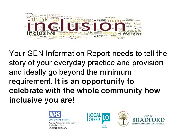 Your SEN Information Report needs to tell the story of your everyday practice and
