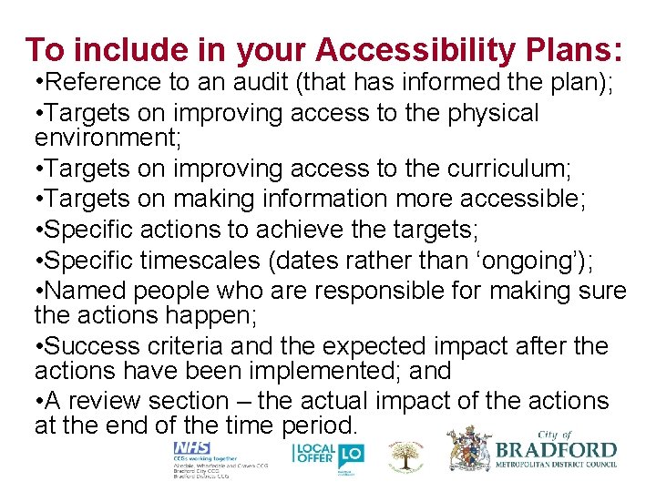 To include in your Accessibility Plans: • Reference to an audit (that has informed