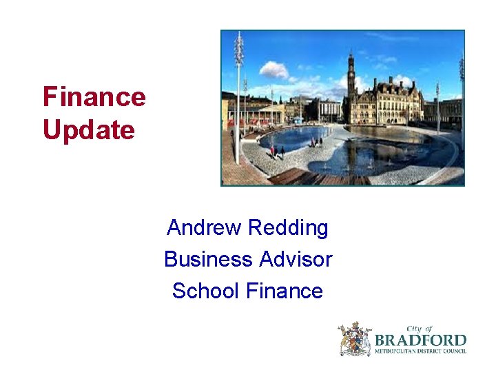 Finance Update Andrew Redding Business Advisor School Finance 