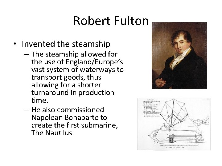 Robert Fulton • Invented the steamship – The steamship allowed for the use of
