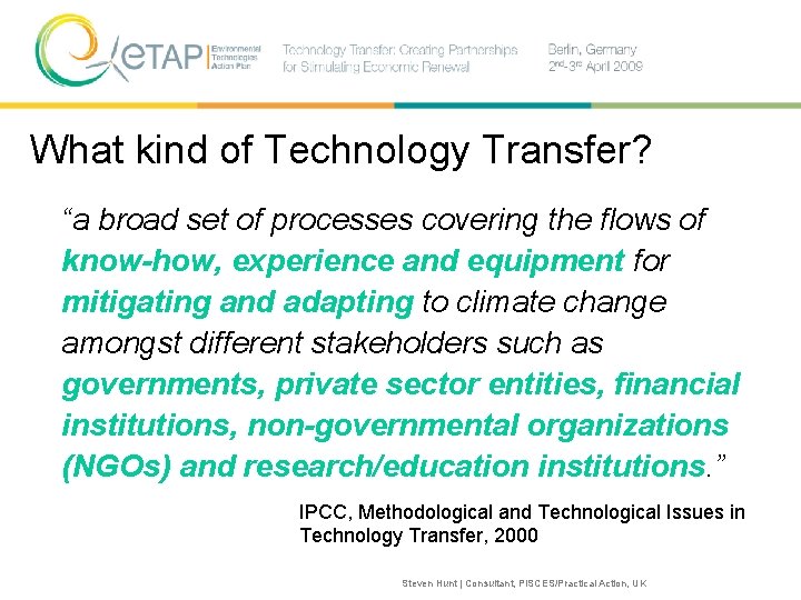What kind of Technology Transfer? “a broad set of processes covering the flows of