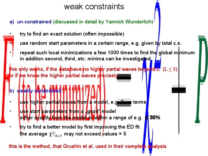 weak constraints a) un-constrained (discussed in detail by Yannick Wunderlich) • try to find