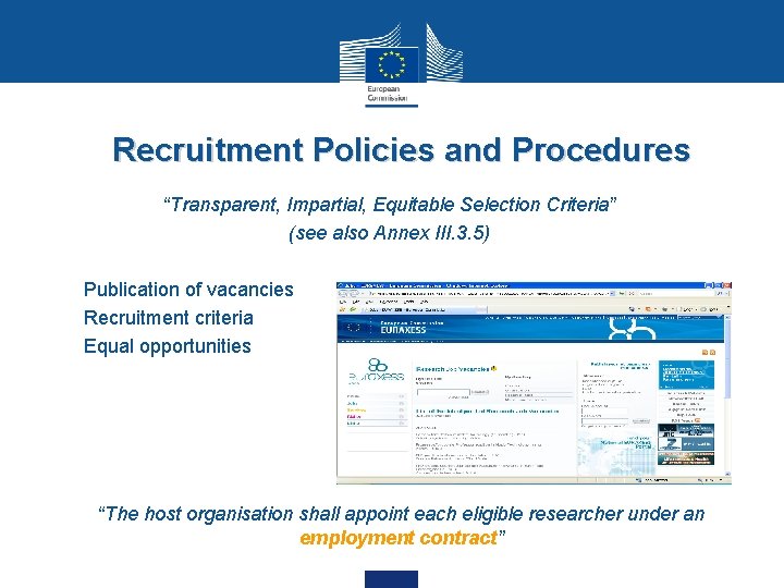 Recruitment Policies and Procedures “Transparent, Impartial, Equitable Selection Criteria” (see also Annex III. 3.