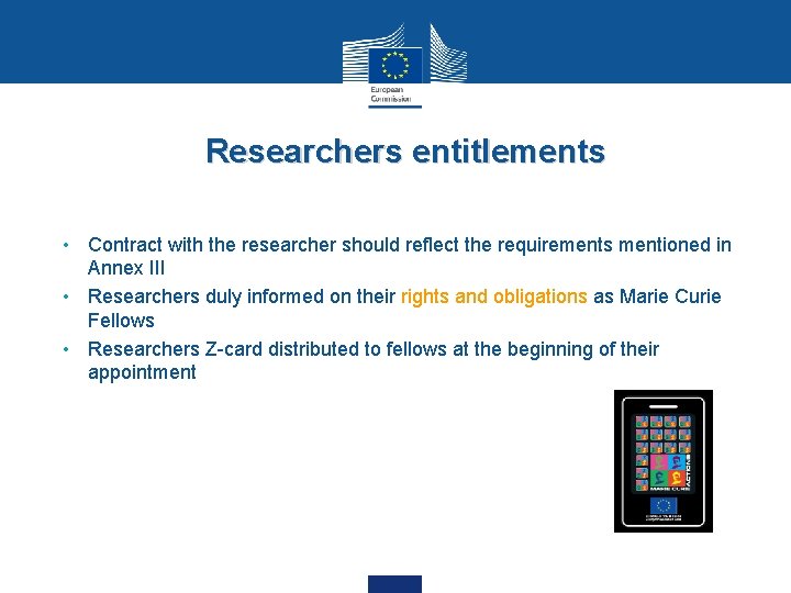 Researchers entitlements • Contract with the researcher should reflect the requirements mentioned in Annex