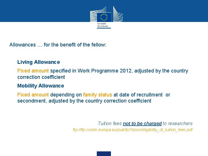Allowances … for the benefit of the fellow: • Living Allowance Fixed amount specified