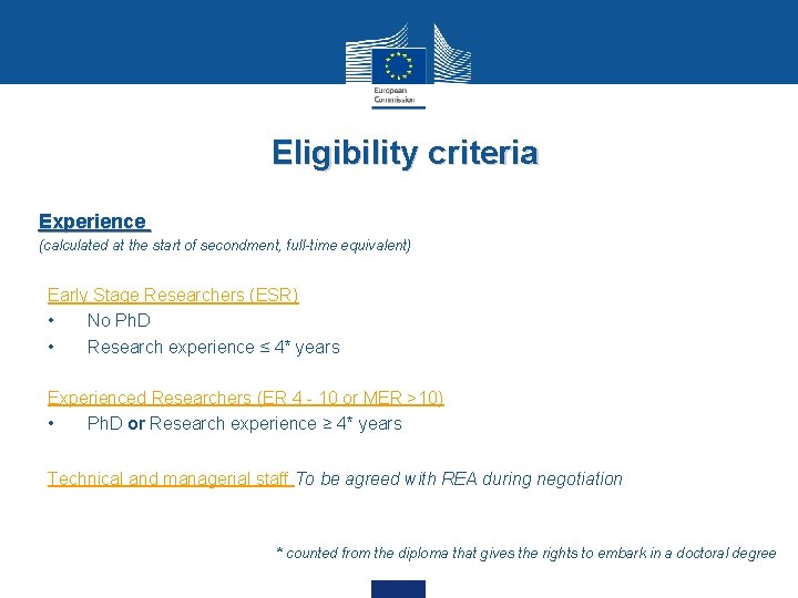 Eligibility criteria Experience (calculated at the start of secondment, full-time equivalent) Early Stage Researchers