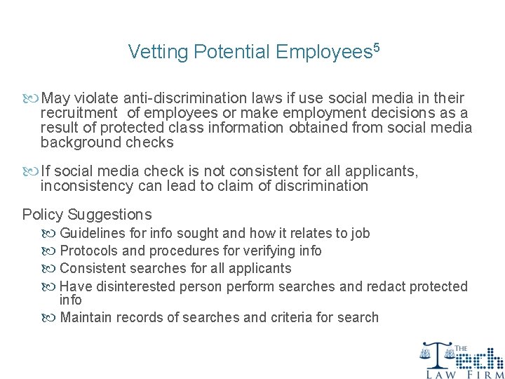 Vetting Potential Employees 5 May violate anti-discrimination laws if use social media in their