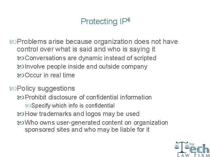 Protecting IP 6 Problems arise because organization does not have control over what is