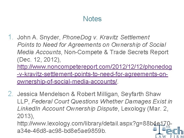 Notes 1. John A. Snyder, Phone. Dog v. Kravitz Settlement Points to Need for
