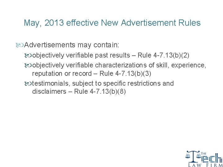May, 2013 effective New Advertisement Rules Advertisements may contain: objectively verifiable past results –