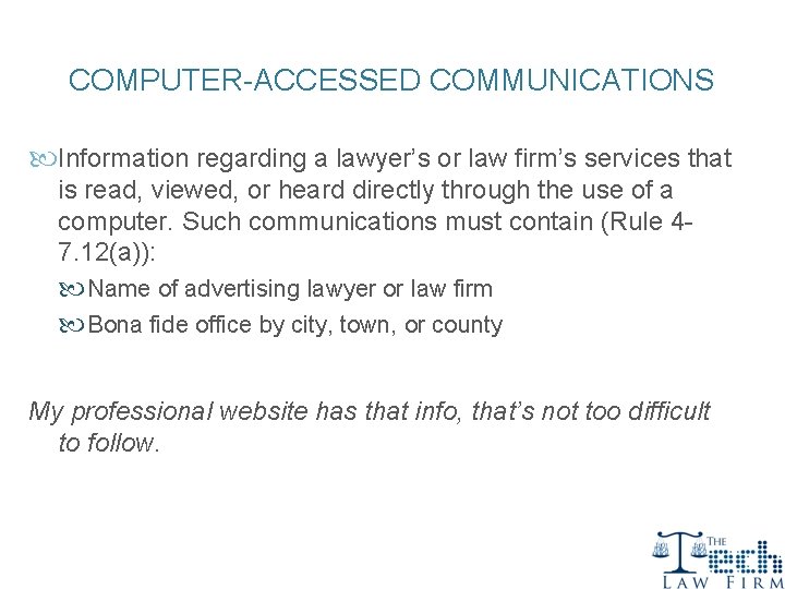 COMPUTER-ACCESSED COMMUNICATIONS Information regarding a lawyer’s or law firm’s services that is read, viewed,