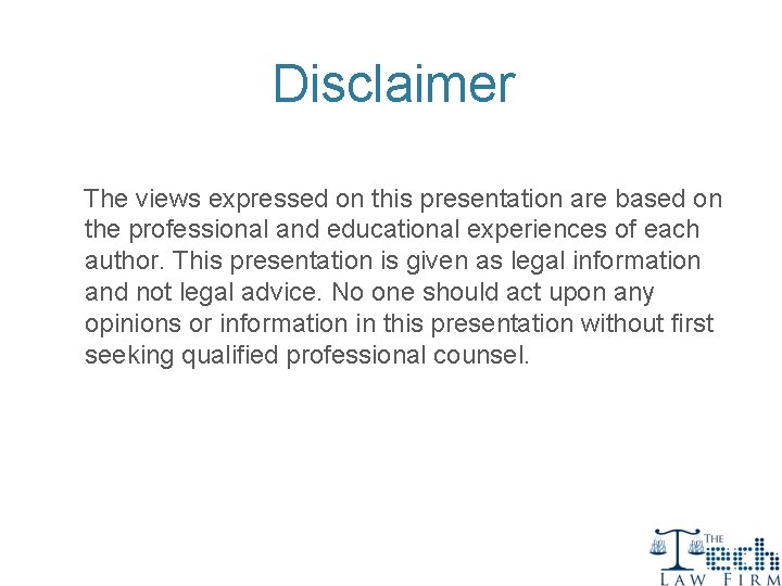 Disclaimer The views expressed on this presentation are based on the professional and educational