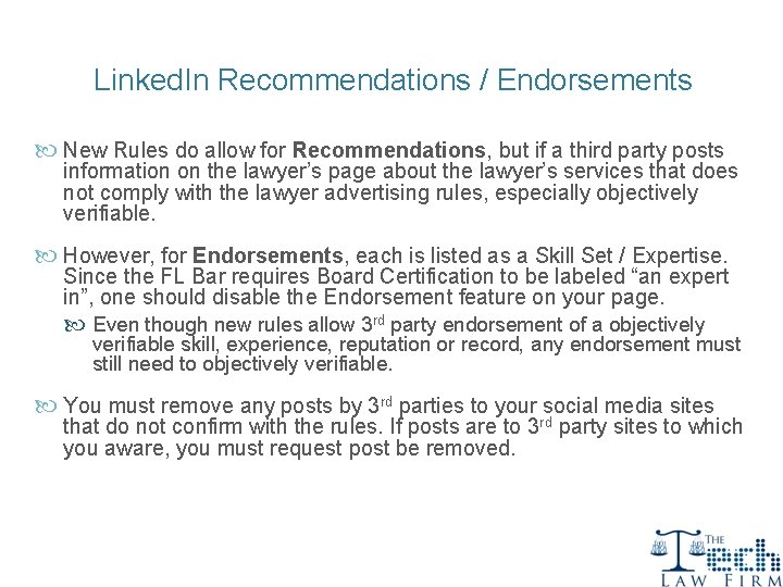 Linked. In Recommendations / Endorsements New Rules do allow for Recommendations, but if a