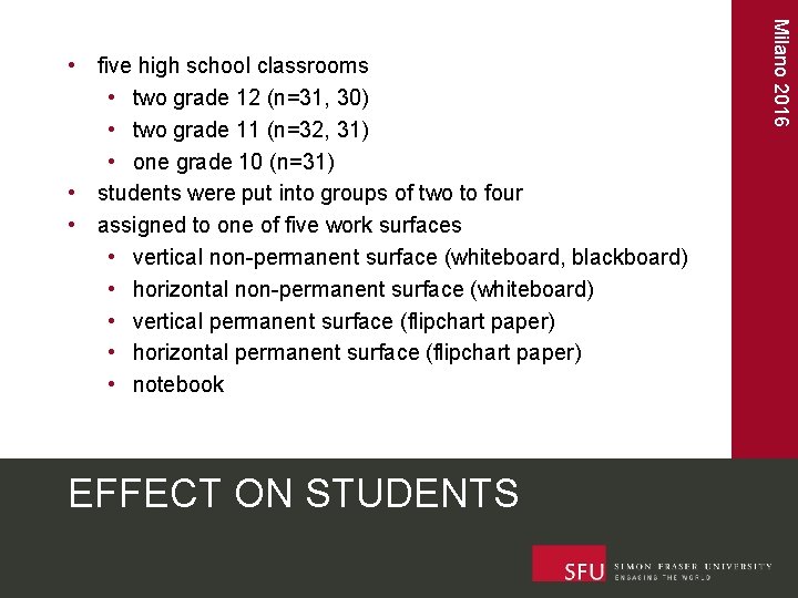 EFFECT ON STUDENTS Milano 2016 • five high school classrooms • two grade 12