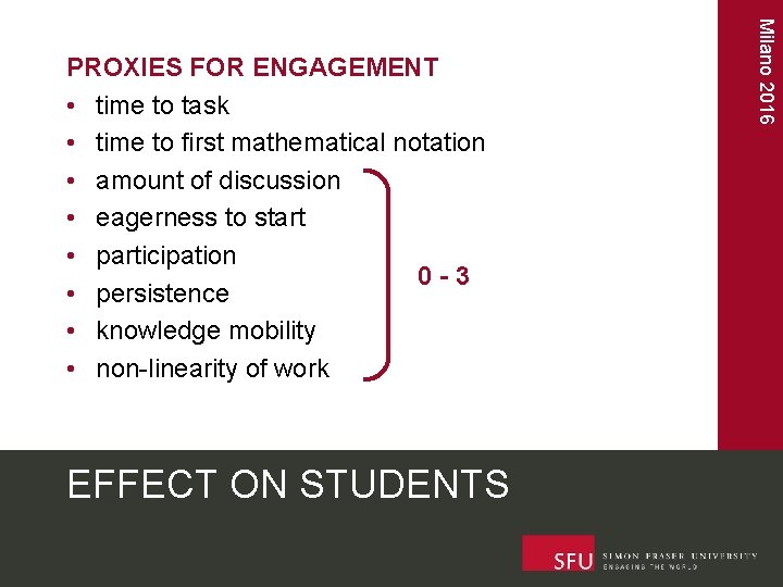 EFFECT ON STUDENTS Milano 2016 PROXIES FOR ENGAGEMENT • time to task • time