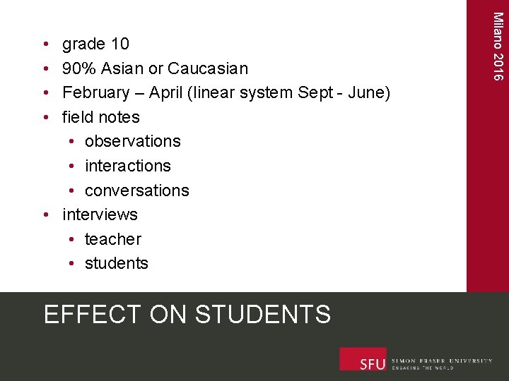  Milano 2016 • • grade 10 90% Asian or Caucasian February – April