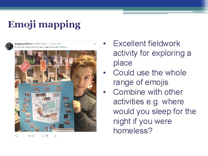 Emoji mapping • Excellent fieldwork activity for exploring a place • Could use the