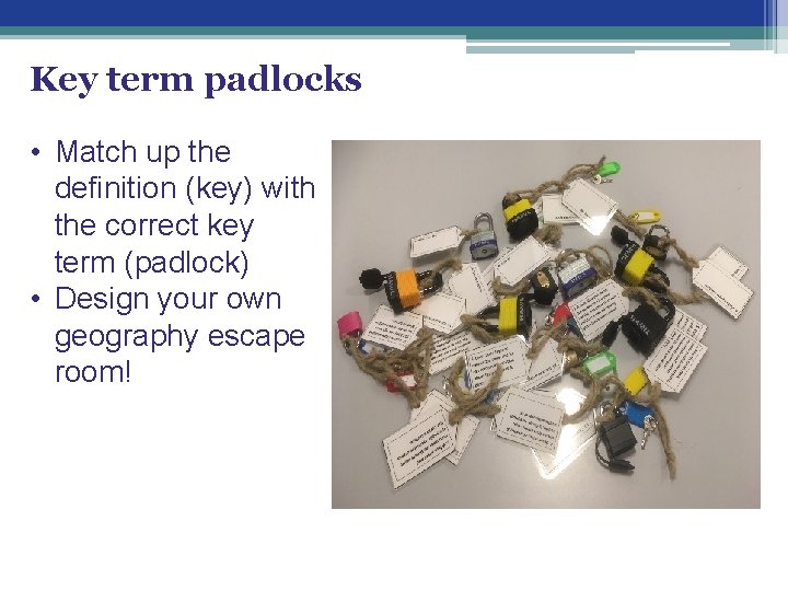 Key term padlocks • Match up the definition (key) with the correct key term