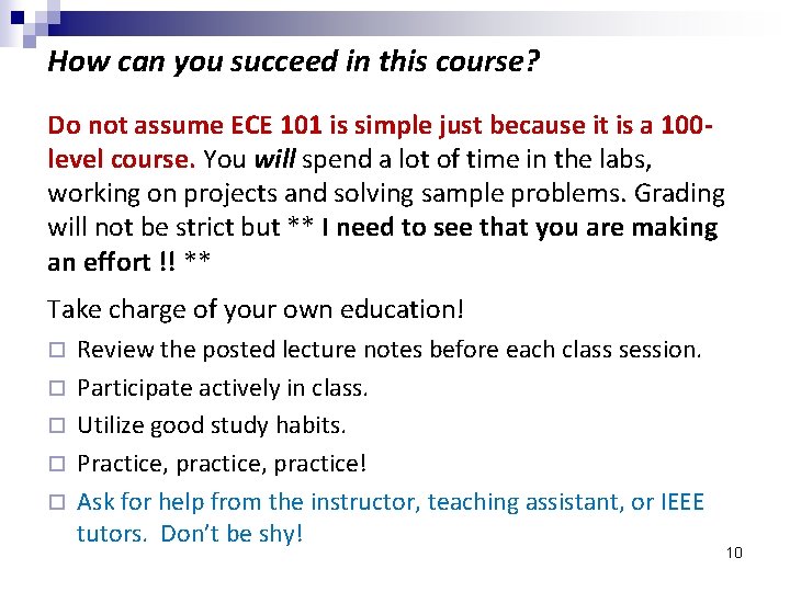 How can you succeed in this course? Do not assume ECE 101 is simple