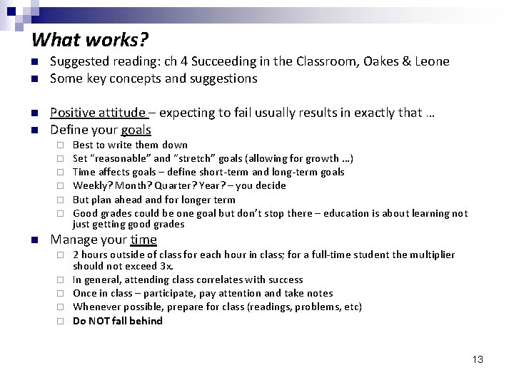 What works? n n Suggested reading: ch 4 Succeeding in the Classroom, Oakes &