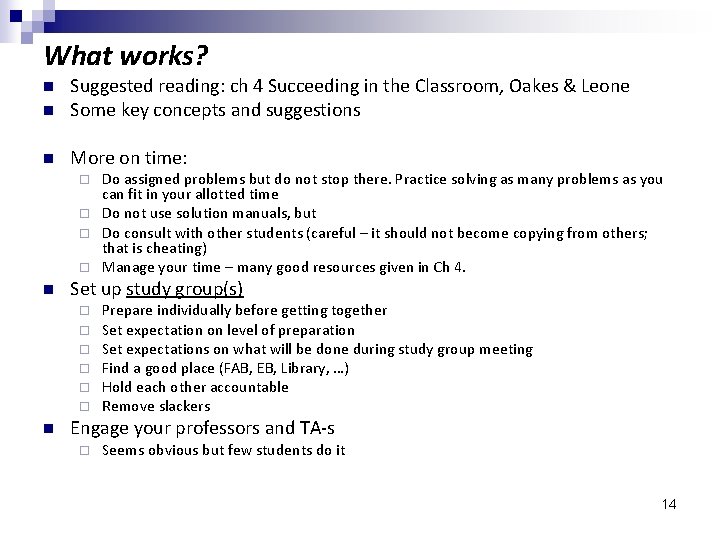What works? n Suggested reading: ch 4 Succeeding in the Classroom, Oakes & Leone