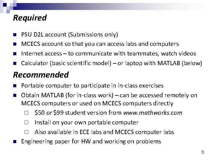 Required n n PSU D 2 L account (Submissions only) MCECS account so that