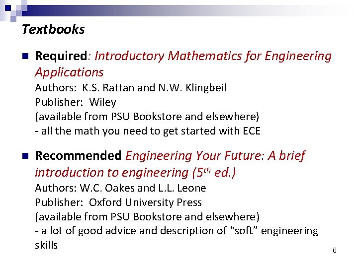 Textbooks n Required: Introductory Mathematics for Engineering Applications Authors: K. S. Rattan and N.