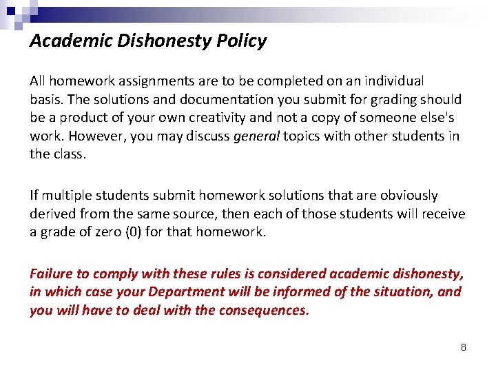 Academic Dishonesty Policy All homework assignments are to be completed on an individual basis.