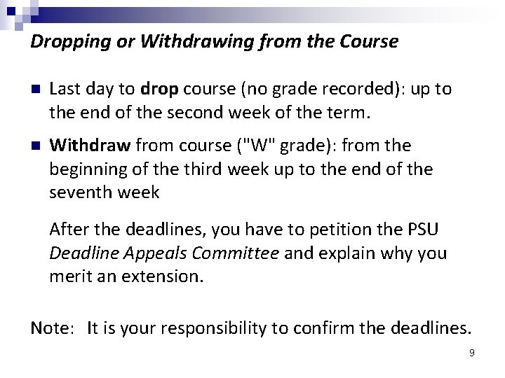 Dropping or Withdrawing from the Course n Last day to drop course (no grade