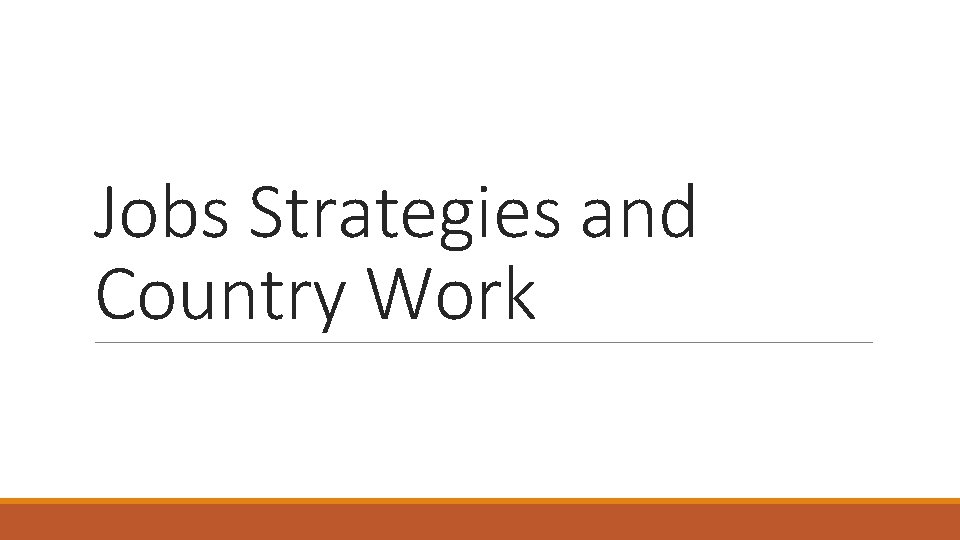 Jobs Strategies and Country Work 